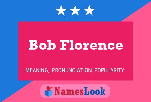 Bob Florence Name Poster