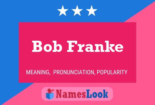 Bob Franke Name Poster