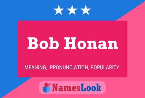 Bob Honan Name Poster