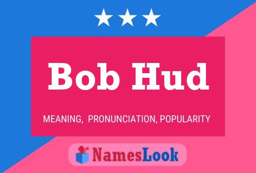 Bob Hud Name Poster