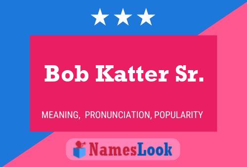 Bob Katter Sr. Name Poster