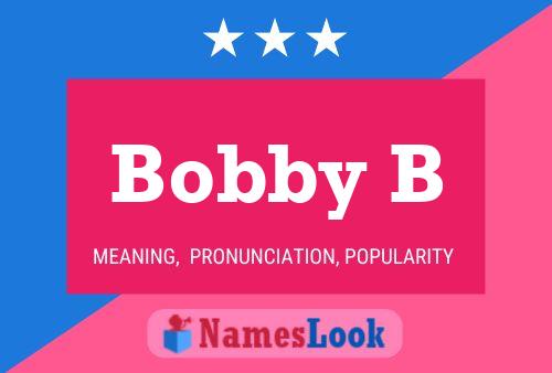 Bobby B Name Poster