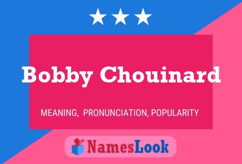 Bobby Chouinard Name Poster