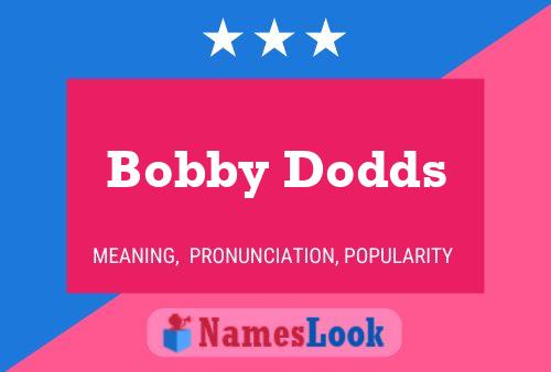 Bobby Dodds Name Poster