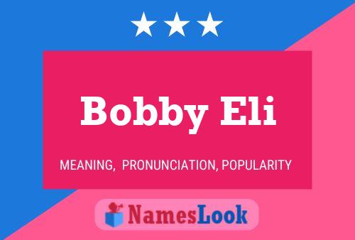 Bobby Eli Name Poster