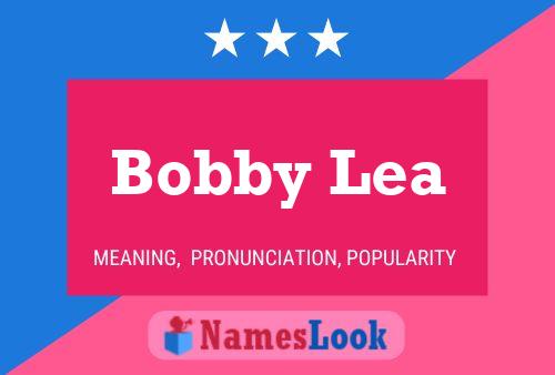 Bobby Lea Name Poster