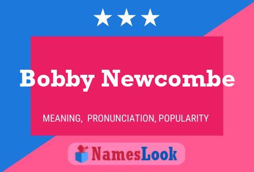 Bobby Newcombe Name Poster