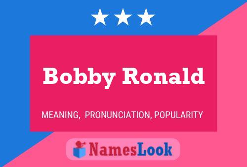 Bobby Ronald Name Poster