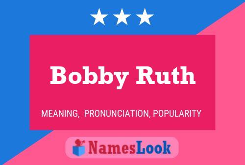 Bobby Ruth Name Poster