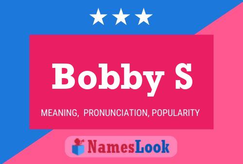 Bobby S Name Poster