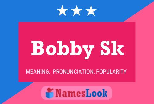 Bobby Sk Name Poster