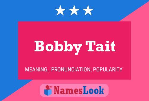 Bobby Tait Name Poster