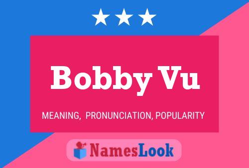 Bobby Vu Name Poster