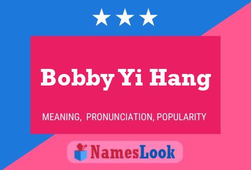 Bobby Yi Hang Name Poster