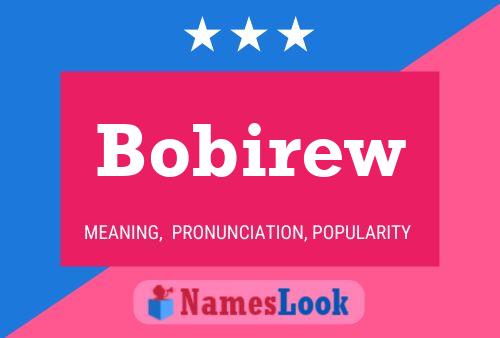 Bobirew Name Poster