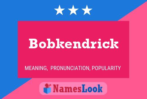 Bobkendrick Name Poster