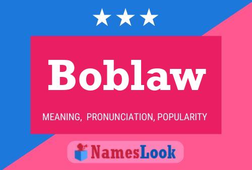 Boblaw Name Poster