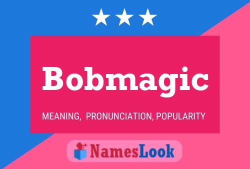 Bobmagic Name Poster