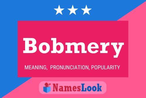 Bobmery Name Poster