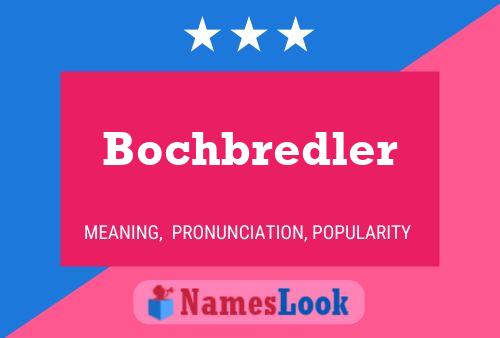 Bochbredler Name Poster