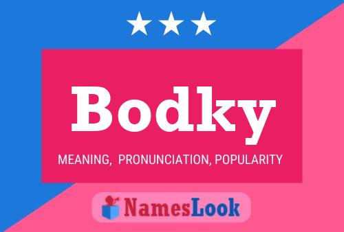 Bodky Name Poster