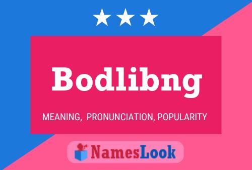 Bodlibng Name Poster