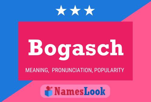 Bogasch Name Poster