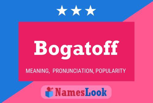 Bogatoff Name Poster