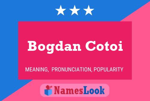 Bogdan Cotoi Name Poster