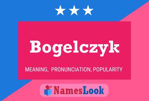 Bogelczyk Name Poster