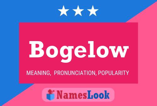 Bogelow Name Poster