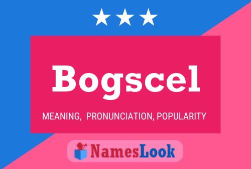 Bogscel Name Poster