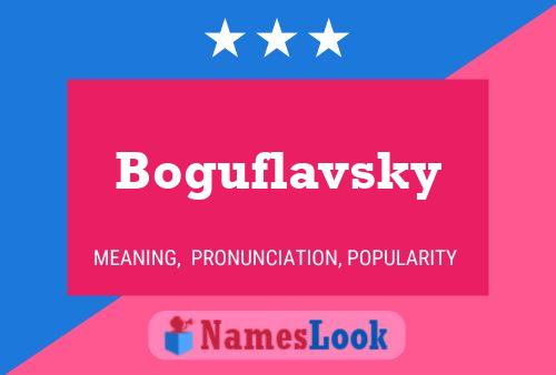 Boguflavsky Name Poster