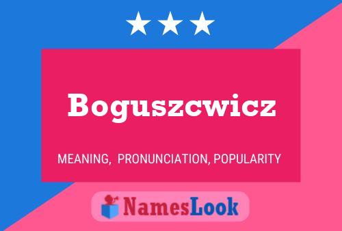 Boguszcwicz Name Poster