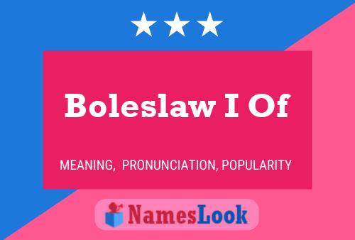 Boleslaw I Of Name Poster