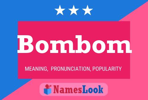 Bombom Name Poster