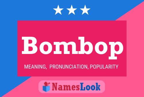 Bombop Name Poster