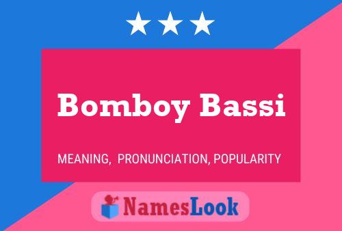 Bomboy Bassi Name Poster