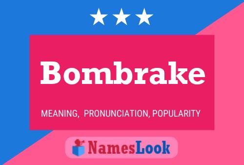 Bombrake Name Poster