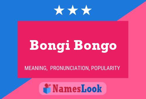 Bongi Bongo Name Poster