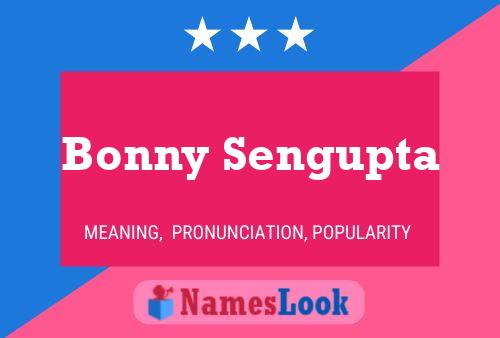 Bonny Sengupta Name Poster