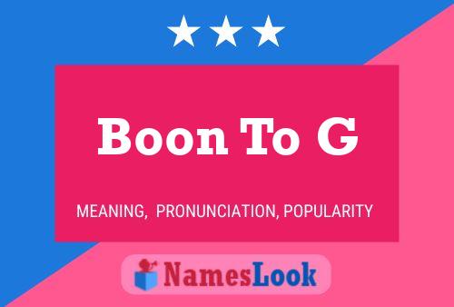 Boon To G Name Poster