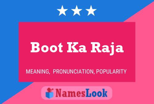 Boot Ka Raja Name Poster