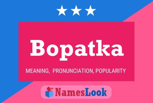 Bopatka Name Poster