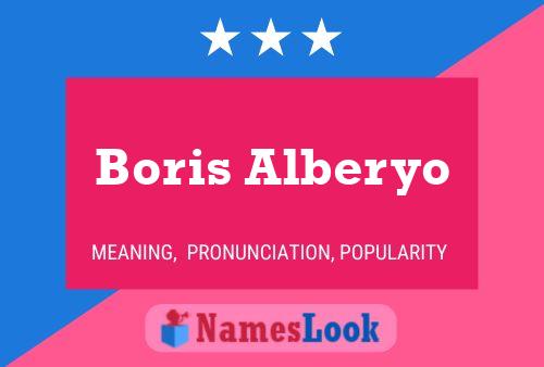 Boris Alberyo Name Poster