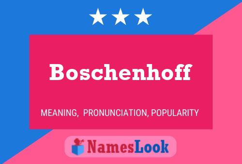 Boschenhoff Name Poster