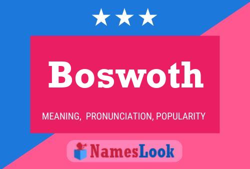 Boswoth Name Poster