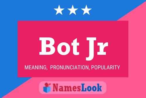 Bot Jr Name Poster