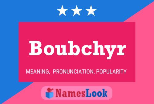 Boubchyr Name Poster