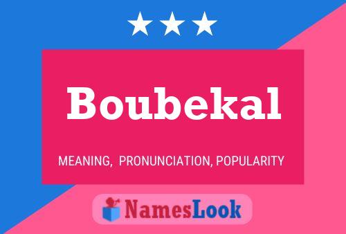 Boubekal Name Poster